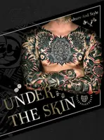 Bajo la piel: Cultura y estilo del tatuaje - Under the Skin: Tattoo Culture and Style