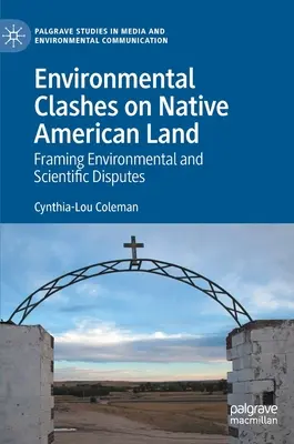 Environmental Clashes on Native American Land: Enmarcando los conflictos medioambientales y científicos - Environmental Clashes on Native American Land: Framing Environmental and Scientific Disputes