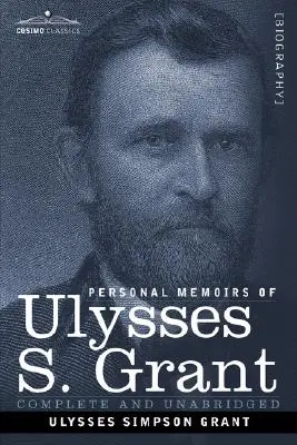 Memorias personales de Ulysses S. Grant - Personal Memoirs of Ulysses S. Grant