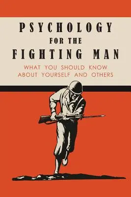 Psicología para el hombre luchador: Lo que debe saber sobre sí mismo y sobre los demás - Psychology for the Fighting Man: What You Should Know About Yourself and Others