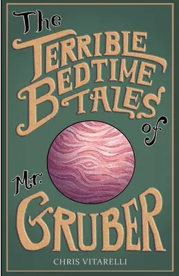 Los terribles cuentos para dormir del Sr. Gruber - The Terrible Bedtime Tales of Mr. Gruber