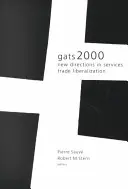 Gats 2000: Nuevas orientaciones en la liberalización del comercio de servicios - Gats 2000: New Directions in Services Trade Liberalization