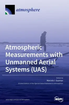 Mediciones atmosféricas con sistemas aéreos no tripulados (UAS) - Atmospheric Measurements with Unmanned Aerial Systems (UAS)