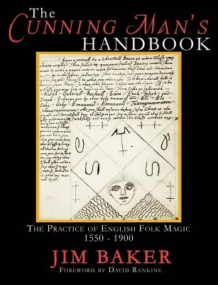 El Manual del Astuto: La práctica de la magia popular inglesa 1550-1900 - The Cunning Man's Handbook: The Practice of English Folk Magic 1550-1900