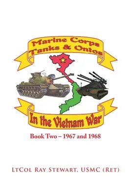 Tanques y tanques del Cuerpo de Marines en Vietnam: Libro Segundo - 1967 y 1968 - Marine Corps Tanks and Ontos in Vietnam: Book Two - 1967 and 1968