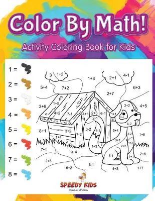 Colorea las Matemáticas Libro de actividades para colorear para niños - Color By Math! Activity Coloring Book for Kids