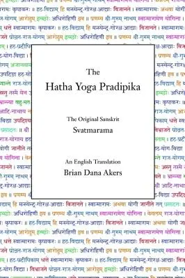 El Hatha Yoga Pradipika: El sánscrito original y una traducción al inglés - The Hatha Yoga Pradipika: The Original Sanskrit and An English Translation