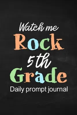 Watch Me Rock Diario de 5º grado - Watch Me Rock 5th Grade Daily Prompt Journal