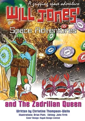 Las aventuras espaciales de Will Jones y El libro de la reina de Zadrilia - Will Jones Space Adventures and The Zadrilian Queen Book