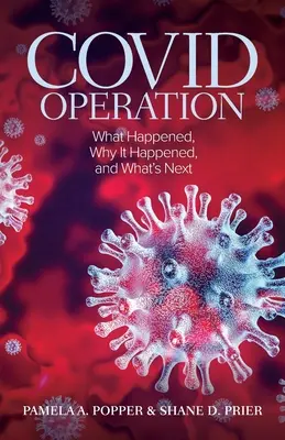 Operación COVID: Qué pasó, por qué pasó y qué sigue - COVID Operation: What Happened, Why It Happened, and What's Next