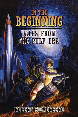 En el principio: Cuentos de la era Pulp - In the Beginning: Tales from the Pulp Era