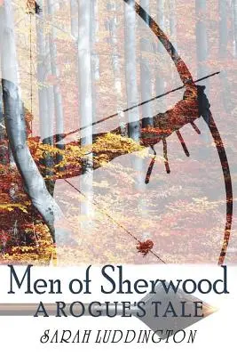 Los hombres de Sherwood: Historia de un granuja - Men of Sherwood: A Rogue's Tale