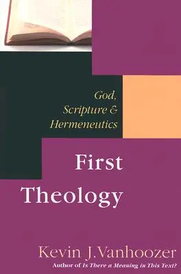 Primera teología: Dios, hermenéutica de las Escrituras - First Theology: God, Scripture Hermeneutics