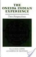 La experiencia de los indios oneida: Dos perspectivas - The Oneida Indian Experience: Two Perspectives