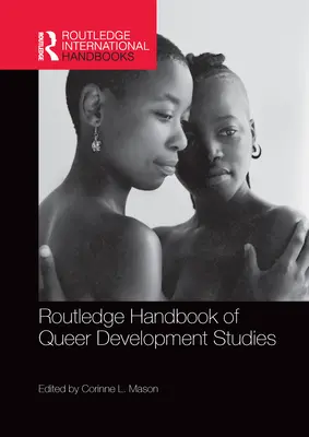 Routledge Handbook of Queer Development Studies (Manual Routledge de estudios sobre el desarrollo queer) - Routledge Handbook of Queer Development Studies