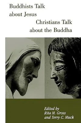 Los budistas hablan de Jesús, los cristianos hablan de Buda - Buddhists Talk about Jesus, Christians Talk about the Buddha