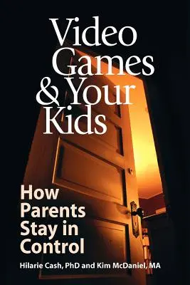 Los videojuegos y sus hijos: cómo los padres mantienen el control - Video Games & Your Kids: How Parents Stay in Control