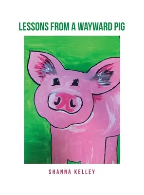 Lecciones de un cerdo caprichoso - Lessons from a Wayward Pig