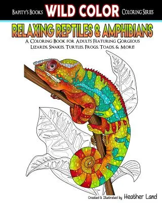 Reptiles y anfibios relajantes: Libro para colorear - Relaxing Reptiles & Amphibians: Adult Coloring Book