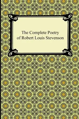 La poesía completa de Robert Louis Stevenson - The Complete Poetry of Robert Louis Stevenson