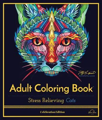 Gatos que alivian el estrés: Libro para colorear para adultos, Edición Celebración - Stress Relieving Cats: Adult Coloring Book, Celebration Edition