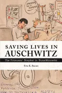 Salvar vidas en Auschwitz: El hospital de prisioneros de Buna-Monowitz - Saving Lives in Auschwitz: The Prisoners' Hospital in Buna-Monowitz