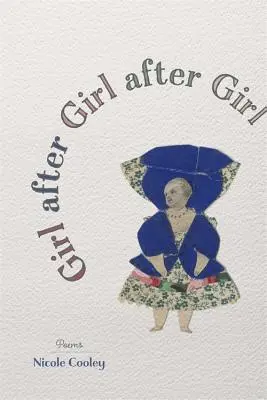 Chica tras chica tras chica: Poemas - Girl After Girl After Girl: Poems