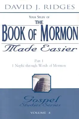 El Libro de Mormón Más Fácil: Parte 1: 1 Nefi a través de las Palabras de Mormón - The Book of Mormon Made Easier: Part 1: 1 Nephi Through Words of Mormon