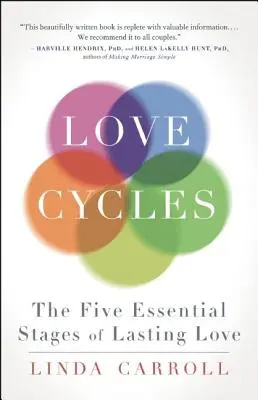 Los ciclos del amor: Las cinco etapas esenciales del amor duradero - Love Cycles: The Five Essential Stages of Lasting Love