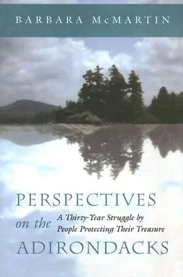 Perspectivas sobre los Adirondacks: Treinta años de lucha para proteger su tesoro - Perspectives on the Adirondacks: A Thirty-Year Struggle by People Protecting Their Treasure