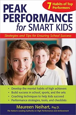 Rendimiento máximo para niños inteligentes: estrategias y consejos para garantizar el éxito escolar - Peak Performance for Smart Kids: Strategies and Tips for Ensuring School Success