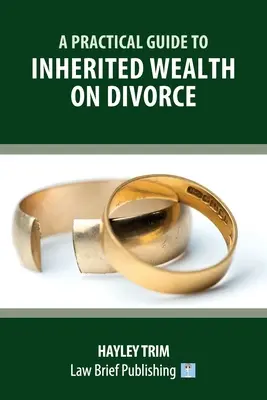 Guía práctica sobre el patrimonio heredado en caso de divorcio - A Practical Guide to Inherited Wealth on Divorce