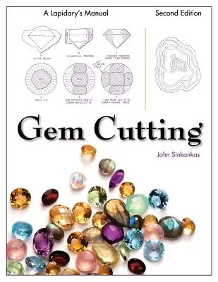Corte de gemas: Manual del Lapidario, 2ª Edición - Gem Cutting: A Lapidary's Manual, 2nd Edition