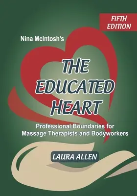 El corazón educado, de Nina McIntosh: Límites profesionales para masajistas y trabajadores corporales - Nina McIntosh's The Educated Heart: Professional Boundaries for Massage Therapists and Bodyworkers