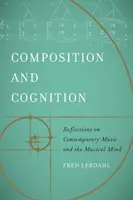 Composición y cognición: Reflexiones sobre la música contemporánea y la mente musical - Composition and Cognition: Reflections on Contemporary Music and the Musical Mind