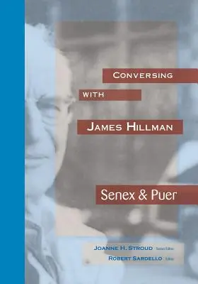 Conversando con James Hillman: Senex y Puer - Conversing with James HIllman: Senex & Puer