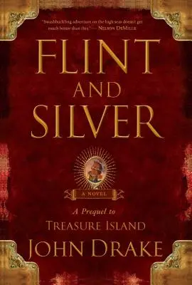 El pedernal y la plata: Una precuela de La isla del tesoro - Flint and Silver: A Prequel to Treasure Island