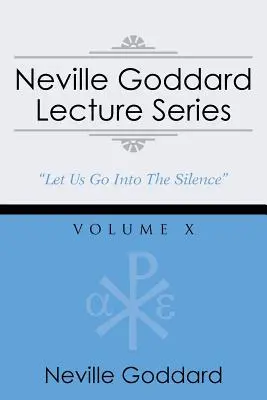 Neville Goddard Lecture Series, Volume X: (A Gnostic Audio Selection, Includes Free Access to Streaming Audio Book)