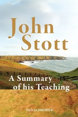 John Stott: Un resumen de sus enseñanzas - John Stott: A summary of his teaching