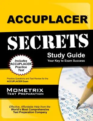 Guía de estudio Accuplacer Secrets: Preguntas de práctica y examen para el examen Accuplacer - Accuplacer Secrets Study Guide: Practice Questions and Test Review for the Accuplacer Exam