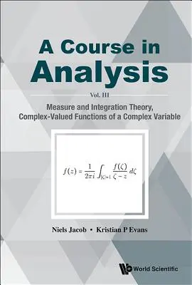 Curso de Análisis, a - Vol. III: Teoría de la Medida y de la Integración, Funciones de Valor Complejo de Variable Compleja - Course in Analysis, a - Vol. III: Measure and Integration Theory, Complex-Valued Functions of a Complex Variable