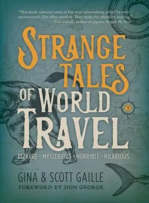 Cuentos extraños de viajes por el mundo: * Extrañas * Misteriosas * Horribles * Divertidísimas * - Strange Tales of World Travel: * Bizarre * Mysterious * Horrible * Hilarious *