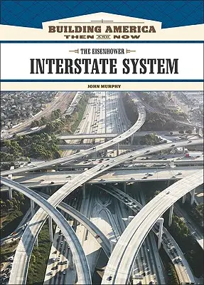 El sistema interestatal de Eisenhower - The Eisenhower Interstate System