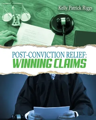 Alivio posterior a la condena: Reclamaciones ganadoras - Post-Conviction Relief: Winning Claims