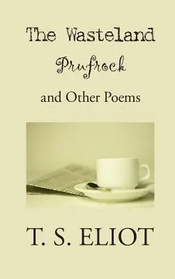 La tierra baldía, Prufrock y otros poemas - Wasteland, Prufrock, and Other Poems