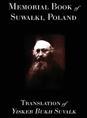 Libro conmemorativo de Suwalk: Traducción de Yisker Bukh Suvalk - Memorial Book of Suwalk: Translation of Yisker Bukh Suvalk