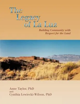 El legado de La Luz: Construir una comunidad respetando la tierra - The Legacy of La Luz: Building Community with Respect for the Land