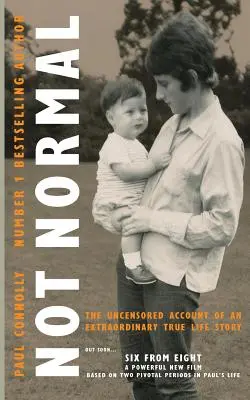 No es normal: el relato sin censura de una extraordinaria historia real - Not Normal: The uncensored account of an extraordinary true life story