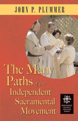 Los múltiples caminos del movimiento sacramental independiente - The Many Paths of the Independent Sacramental Movement