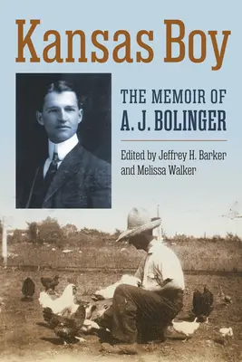 Kansas Boy: Las memorias de A. J. Bolinger - Kansas Boy: The Memoir of A. J. Bolinger
